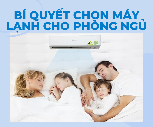 Chia sẽ bí quyết chọn máy lạnh cho phòng ngủ