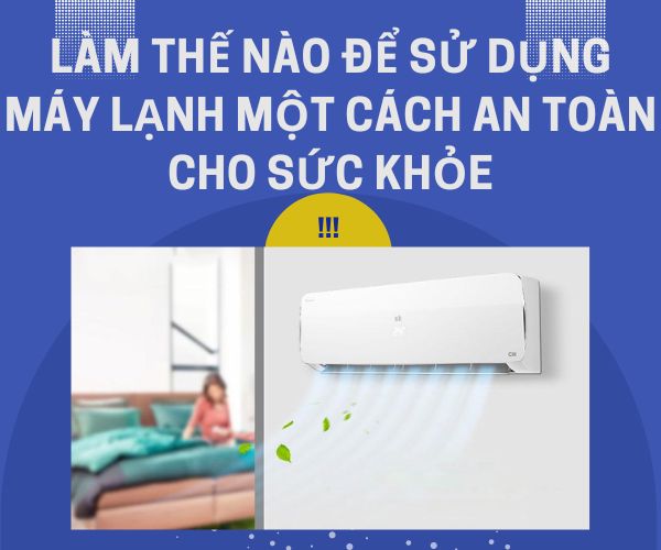 Làm thế nào để sử dụng máy lạnh một cách an toàn cho sức khỏe