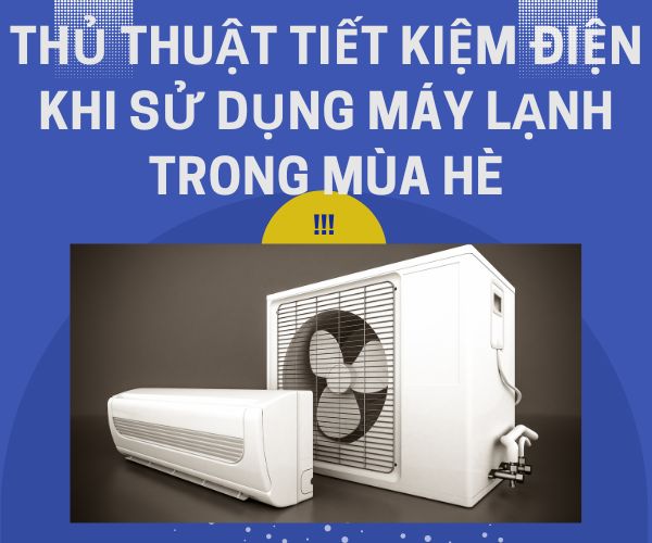 Thủ thuật tiết kiệm điện khi sử dụng máy lạnh trong mùa hè